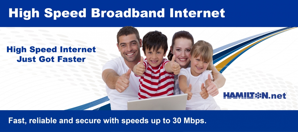 High Speed Broadband Internet.